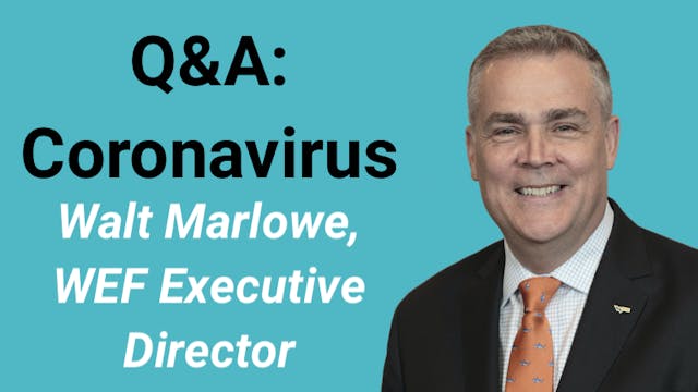WEF Executive Director Walt Marlowe Q&amp;A - Coronavirus 2020