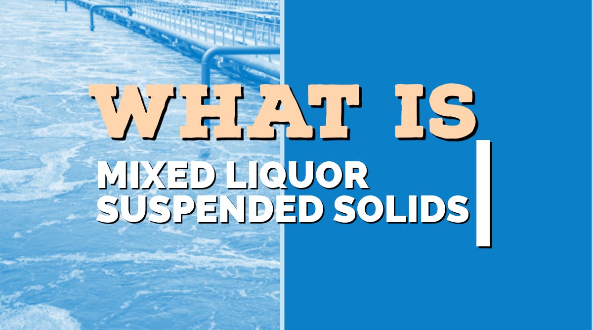 What Is Mixed Liquor Suspended Solids Mlss Wastewater Aeration
