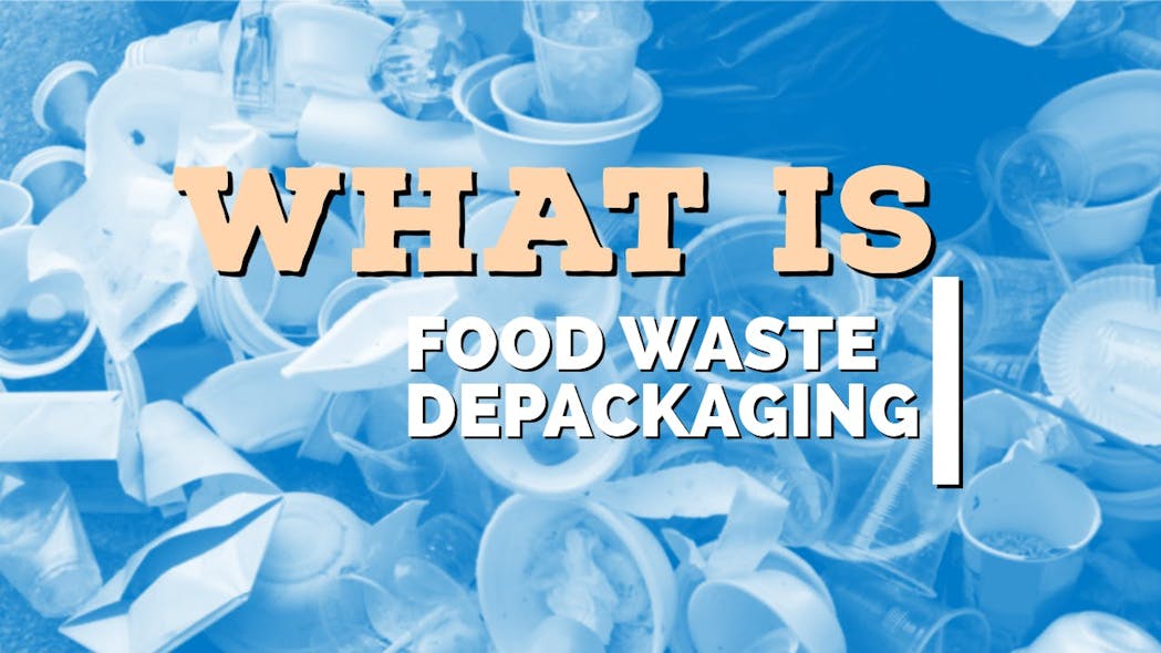 What is food waste depackaging