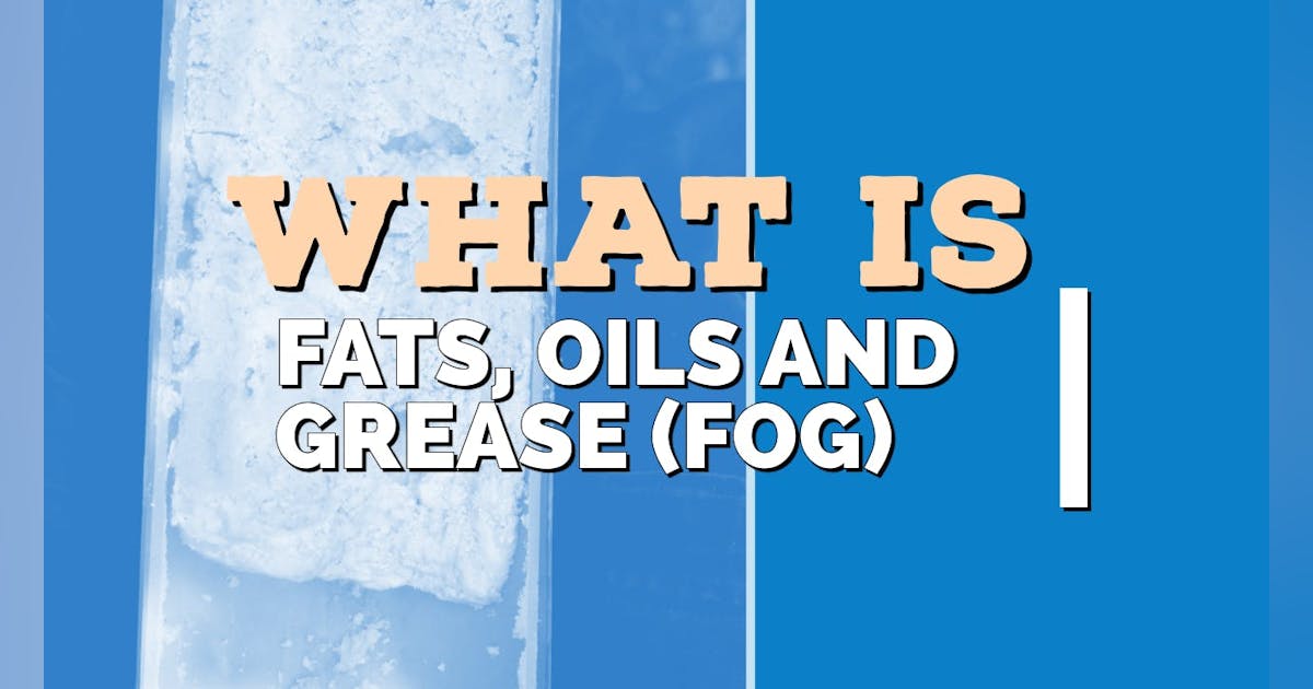 What is FOG (fats, oils and grease)? | Wastewater Digest