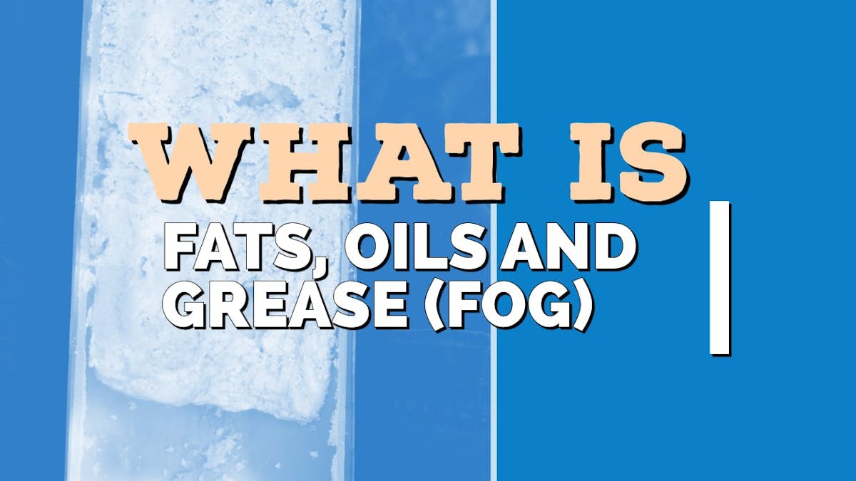 What is FOG (fats, oils and grease)? | Wastewater Digest