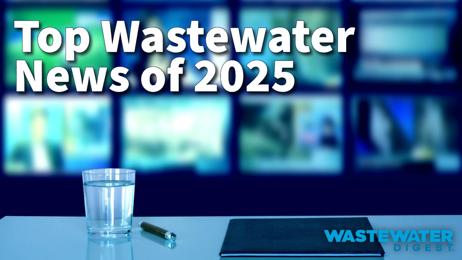 The top wastewater news of 2025