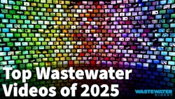 The top Wastewater Digest videos posted in 2025 The top Wastewater Digest videos posted in 2025