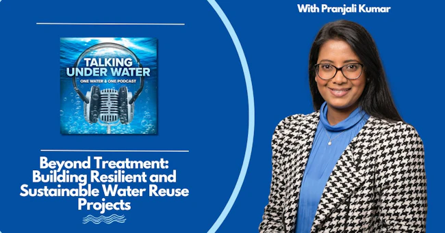 Beyond Treatment Building Resilient and Sustainable Water Reuse Projects