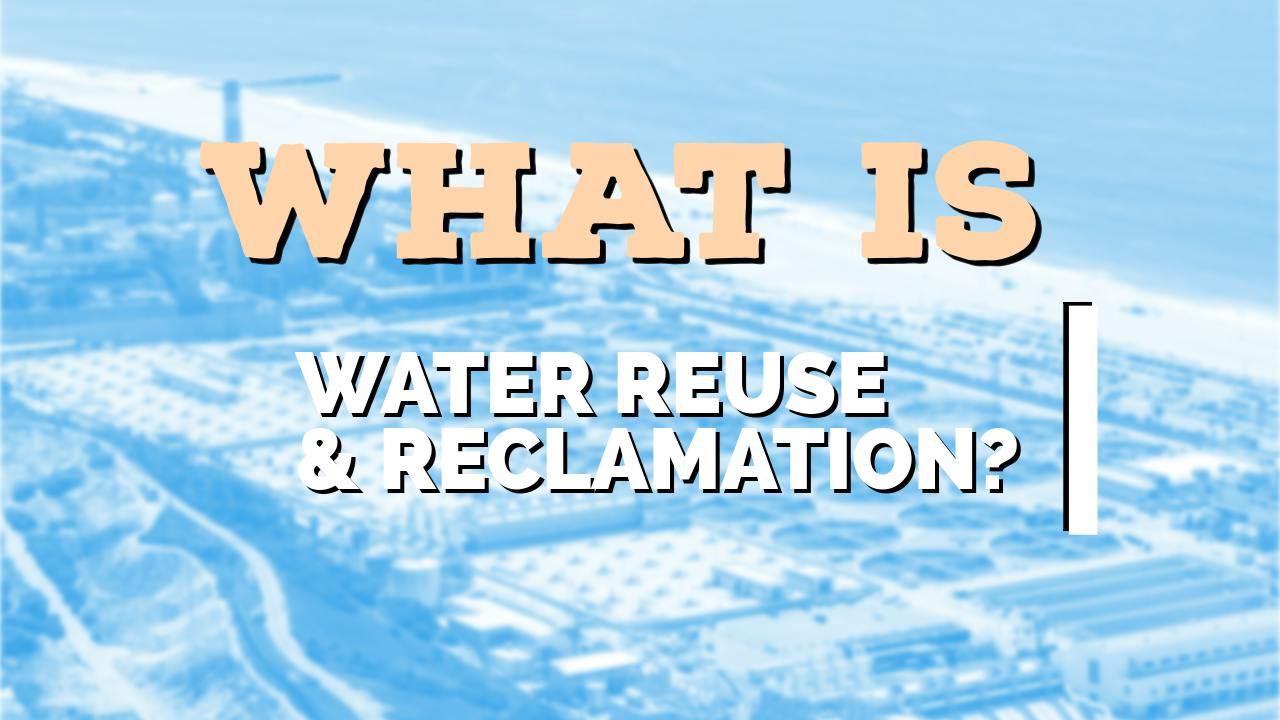 what_is_water_reuse_and_reclamation_wastewater_dig